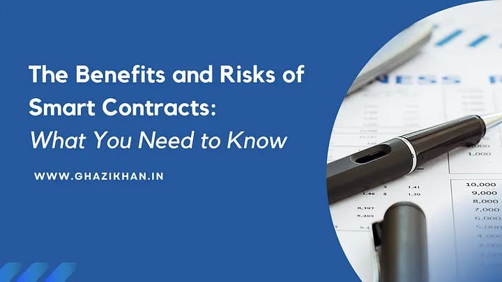 The Benefits and Risks of Smart Contracts: What You Need to Know
