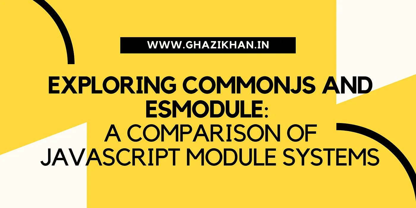 Exploring CommonJS and ESModule: A Comparison of JavaScript Module Systems