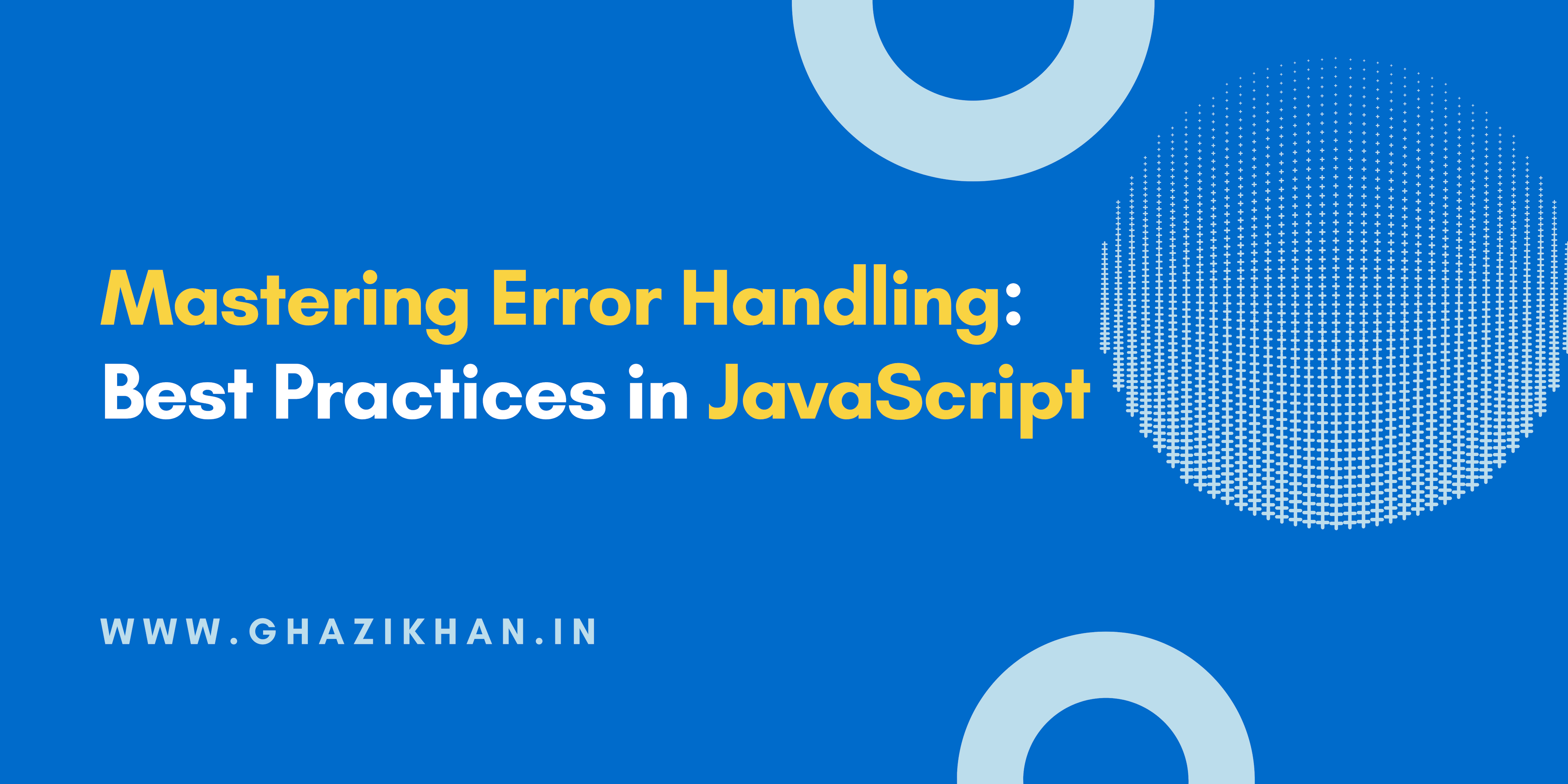 Mastering Error Handling: Best Practices in JavaScript