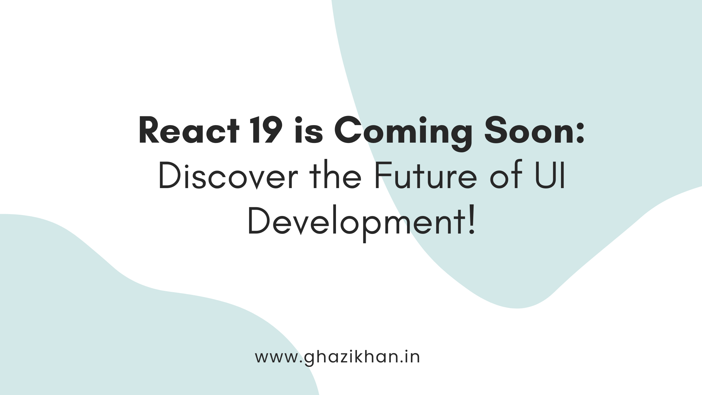 React 19 is Coming Soon: Discover the Future of UI Development!