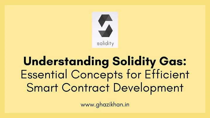 Understanding Solidity Gas: Essential Concepts for Efficient Smart Contract Development