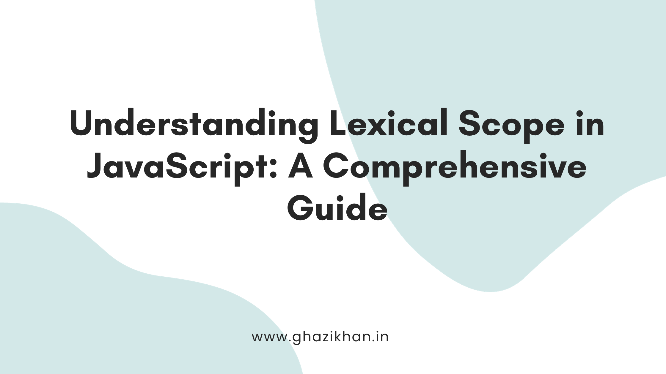 Understanding Lexical Scope in JavaScript: A Comprehensive Guide